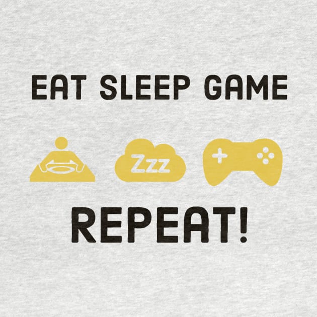 Eat sleep game repeat #1 by GAMINGQUOTES